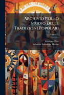 Archivio Per Lo Studio Delle Tradizioni Popolari, Volume 21