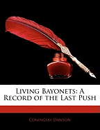 Living Bayonets a Record of the Last Push