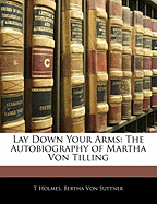 Lay Down Your Arms: The Autobiography of Martha Von Tilling
