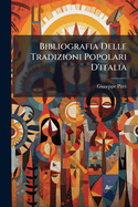 Bibliografia Delle Tradizioni Popolari D'Italia