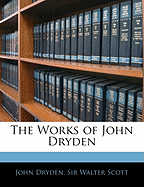 The Works of John Dryden,