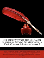 The Discovery of the Solomon Islands by Alvaro de Mendaa in 1568, Volume 1; Volume 7