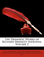 The Dramatic Works of Richard Brinsley Sheridan, Volume 2
