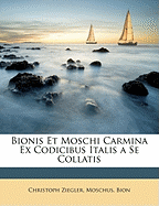 Bionis Et Moschi Carmina Ex Codicibus Italis a Se Collatis