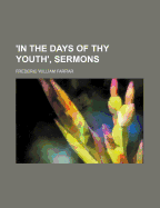 'In the Days of Thy Youth', Sermons...