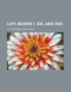 Livy. Books I, XXI, and XXII