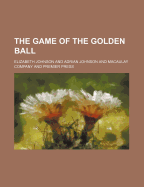 The Game of the Golden Ball