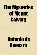 The Mysteries of Mount Calvary