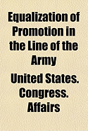 Equalization of Promotion in the Line of the Army (Paperback)
