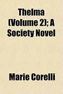 Thelma (Volume 2); A Society Novel Thelma (Volume 2); A Society Novel