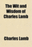 The Wit and Wisdom of Charles Lamb