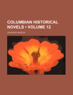 Columbian Historical Novels (Volume 4)