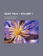 Saint Paul (Volume 1); His Life and Epistles