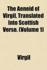 The Aeneid of Virgil, Translated Into Scottish Verse. (Volume 1)