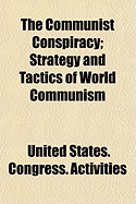 The Communist Conspiracy; Strategy and Tactics of World Communism