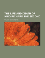 The Life and Death of King Richard the Second