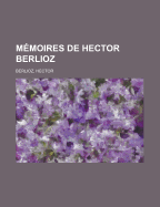 Memoires de Hector Uber Lioz