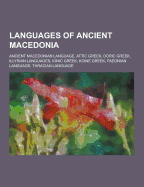 9781155217154: Languages of Ancient Macedonia: Ionic Greek, Doric ... 9781155217154: Languages of Ancient Macedonia: Ionic Greek, Doric ...