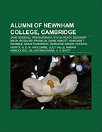 Alumni of Newnham College, Cambridge: Jane Goodall, Iris Murdoch, Sylvia Plath, Eleanor Bron, Rosalind Franklin, Diane Abbott, Margaret Drabble