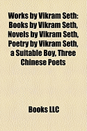 9781158014019: Works by Vikram Seth (Study Guide): Books by Vikram ... 9781158014019: Works by Vikram Seth (Study Guide): Books by Vikram ...