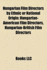 Hungarian Film Directors by Ethnic or National Origin: Hungarian-American Film Directors, Hungarian-British Film Directors