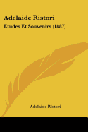 Adelaide Ristori: Etudes Et Souvenirs (1887)