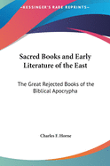 Sacred Books and Early Literature of the East: The Great Rejected Books of the Biblical Apocrypha
