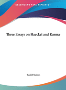 Three Essays on Haeckel and Karma