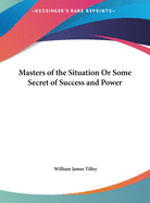 Masters of the Situation or Some Secret of Success and Power