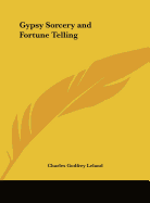 Gypsy Sorcery and Fortune Telling