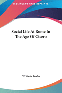 Social life at Rome in the age of Cicero