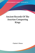 Ancient Records of the Assyrian Conquering Kings