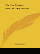 The New Crusade: March 1899 to May 1900 (1898)
