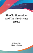 The Old Humanities and the New Science