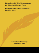 Genealogy of the Descendants of Theobald Fouse, Fauss: Including Many Other Connected Families (1914)