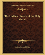 The Hidden Church of the Holy Graal