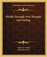 Health Through New Thought and Fasting