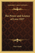 The Power and Science of Love 1927