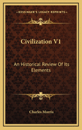 Civilization V1: An Historical Review of Its Elements