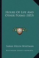 Hours of Life and Other Poems (1853) Hours of Life and Other Poems (1853)