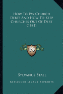 How to Pay Church Debts and How to Keep Churches Out of Debt (1881)