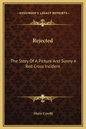 Rejected: The Story of a Picture and Sunny a Red Cross Incident