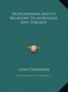 Neoplatonism and Its Relations to Astrology and Theurgy ... Neoplatonism and Its Relations to Astrology and Theurgy ...