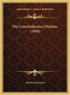 Die Unteritalischen Dialekte (1850) Die Unteritalischen Dialekte (1850)