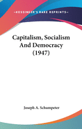 Capitalism, Socialism and Democracy