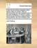 A Plan for Preventing Robberies Within Twenty Miles of London. with an Account of the Rise and Establishment of the Real Thieftakers. to Which Is Added, Advice to Pawnbrokers, Stable-Keepers, and Publicans. by John Fielding, Esq;