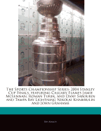 The Sports Championship Series: 2004 Stanley Cup Finals, featuring Calgary Flames Jamie McLennan, Roman Turek, and Dany Sabourin and Tampa Bay Lightning Nikolai Khabibulin and John Grahame Ben Marley