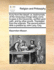 A Cry from the Desart: Or, Testimonials of the Miraculous Things Lately Come to Pass in the Cevennes, Verified Upon Oath, and by Other Proofs. Translated from the Originals. the Second Edition. with a Preface by John Lacy, Esq;
