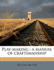 Play-Making: A Manual of Craftsmanship
