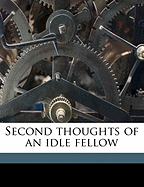 The Second Thoughts of an Idle Fellow